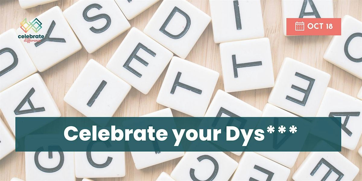 Celebrating your Dys***