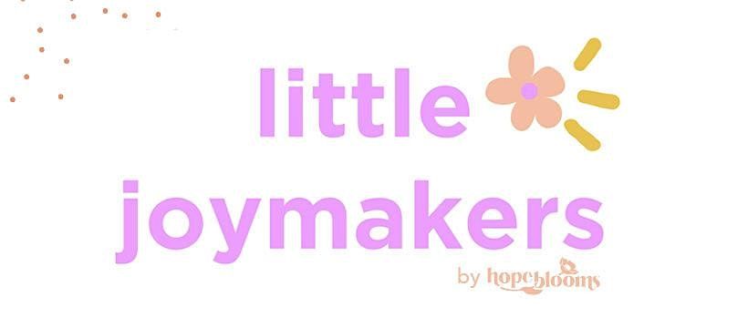 Hope Blooms: Little Joymakers Summer Class