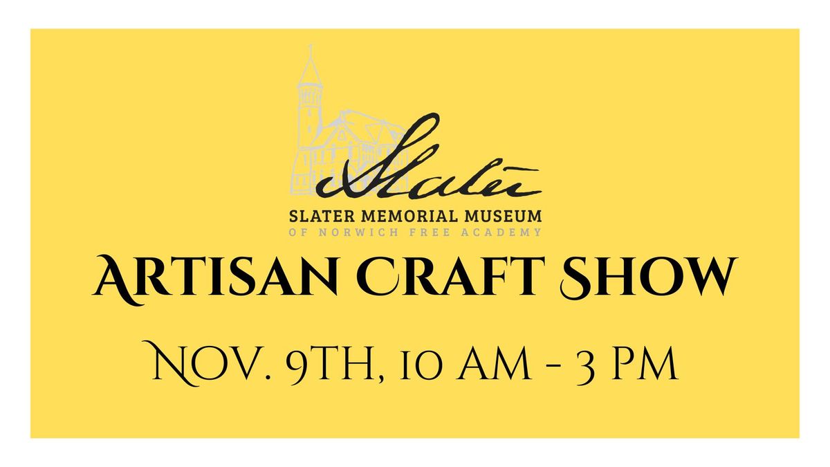 2024 Friends of Slater Artisan Craft Show 