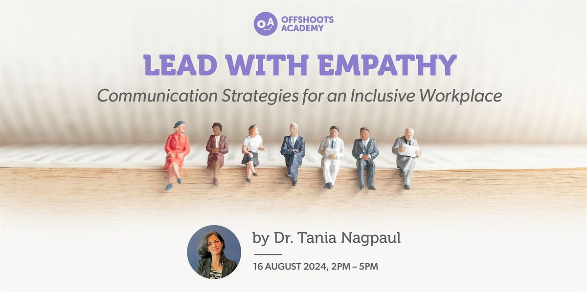Lead with Empathy: Communication Strategies for an Inclusive Workplace