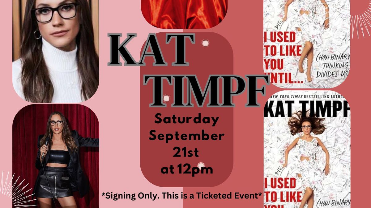 Kat Timpf presents I USED TO LIKE YOU UNTIL... *Signing Only*