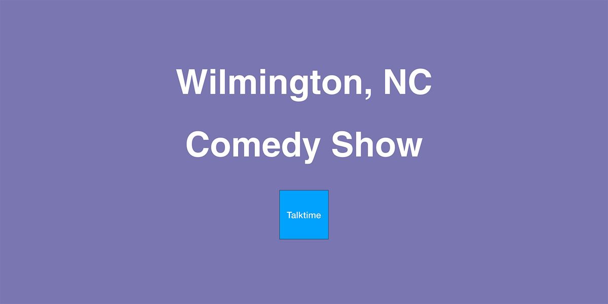 Comedy Show - Wilmington