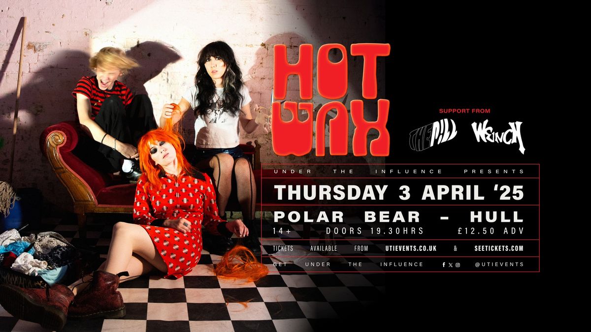 HOTWAX + THE PILL + WENCH! | POLAR BEAR MUSIC CLUB | HULL