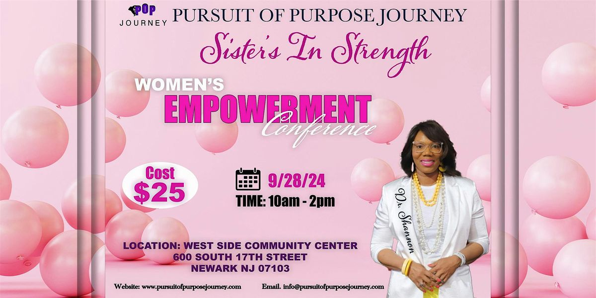 PURSUIT OF PURPOSE JOURNEY'S WOMEN'S CONFERENCE (SISTER'S IN STRENGTH)