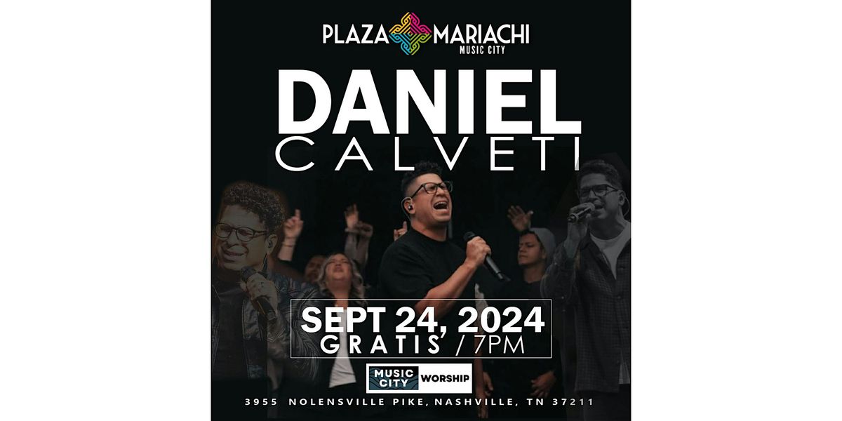 Music City Worship Presenta: DANIEL CALVETI