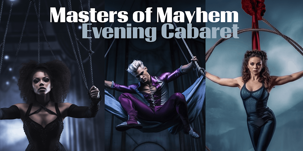 Masters of Mayhem - Evening Cabaret