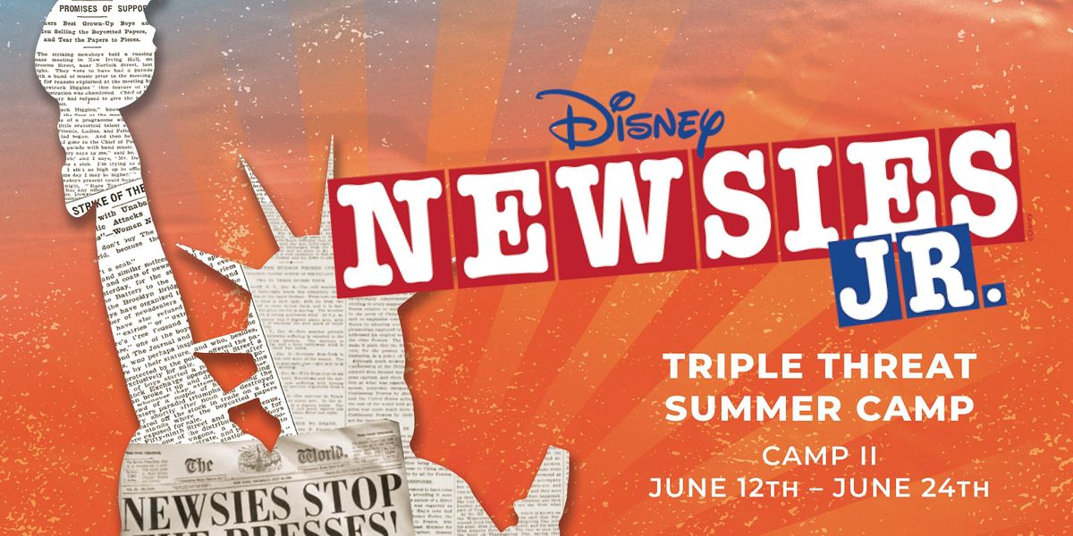 Triple Threat Summer Camp II: Newsies Jr.