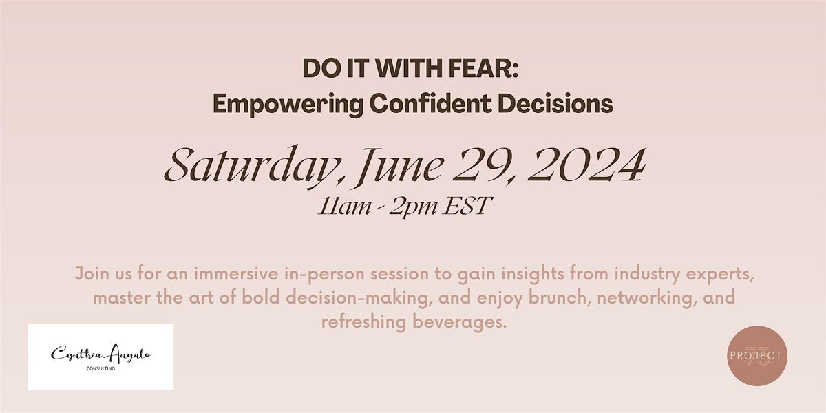 Do It With Fear: Empowering Confident Decisions