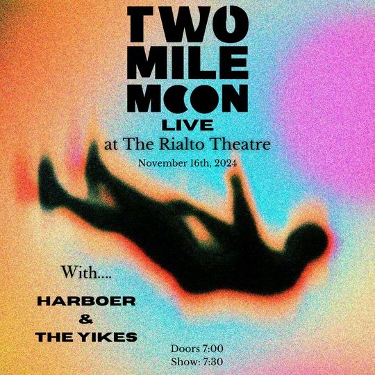 TWO MILE MOON \/ HRBRER \/ THE YIKES