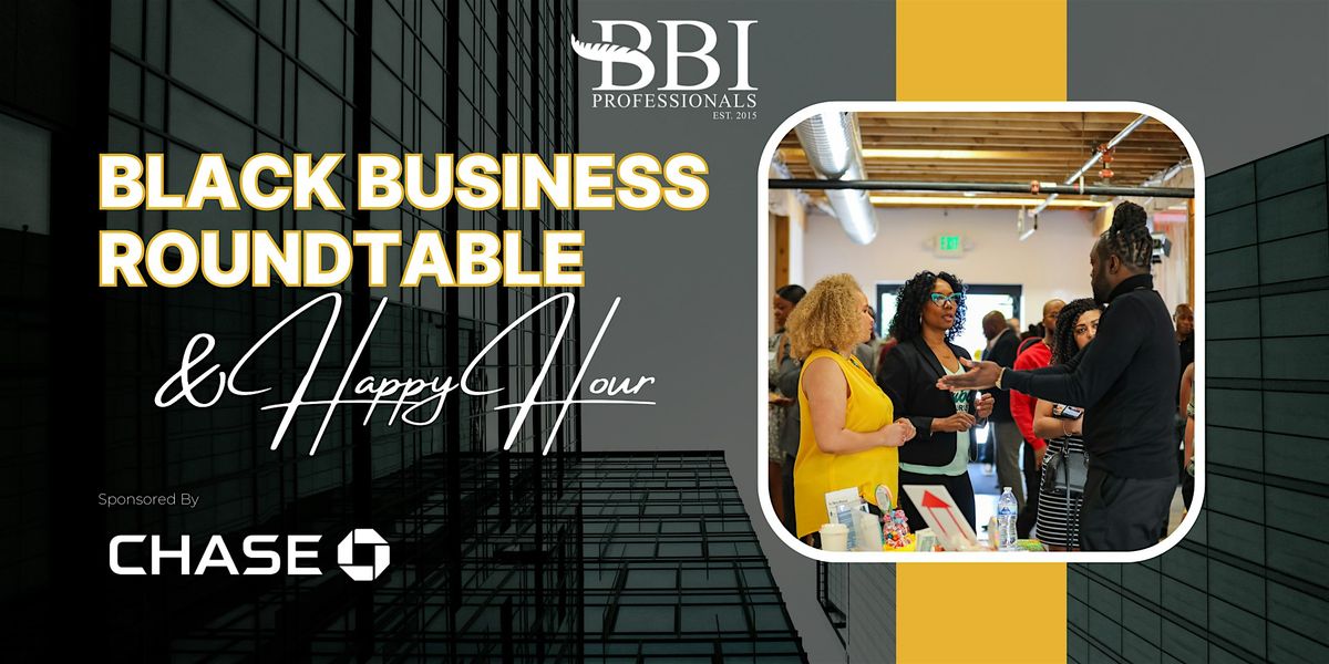 Black Business Roundtable & Happy Hour