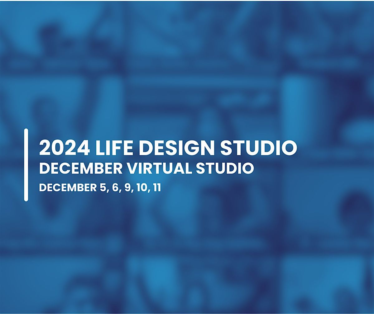 2024 December Virtual Life Design Studio