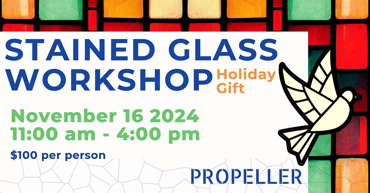 Stained Glass Workshop - Holiday Gift - 1 & 2