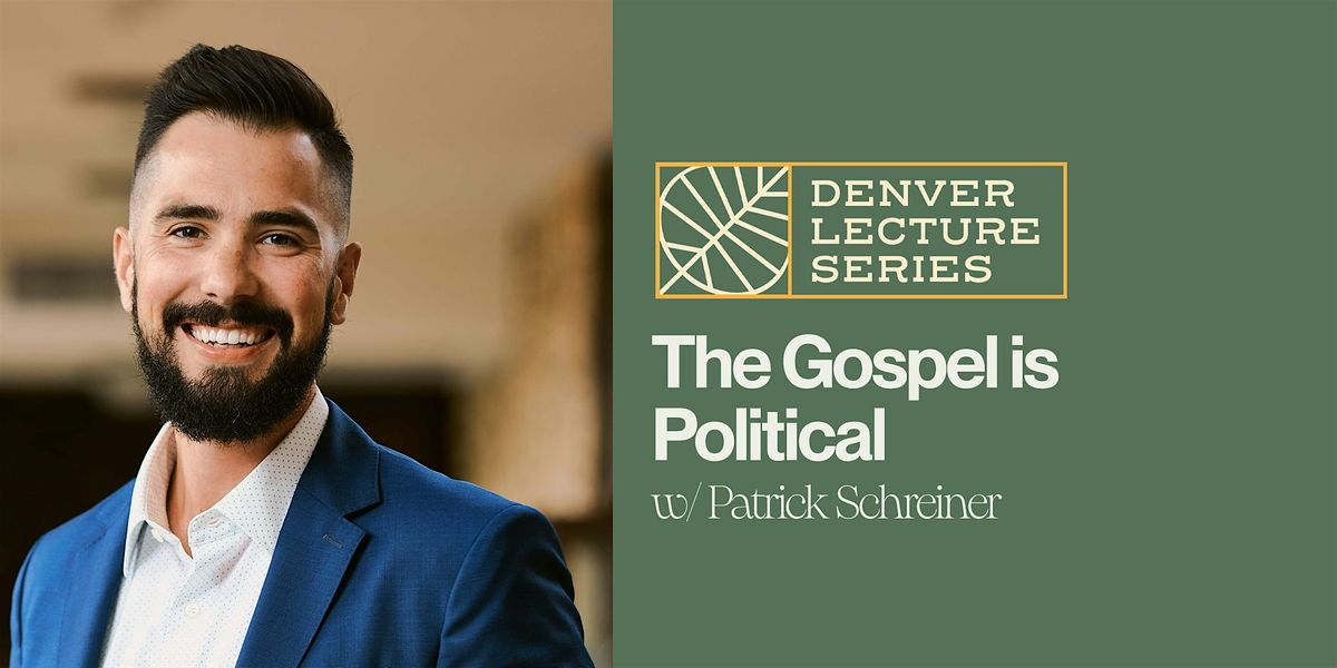 Denver Lecture Series: Political Gospel