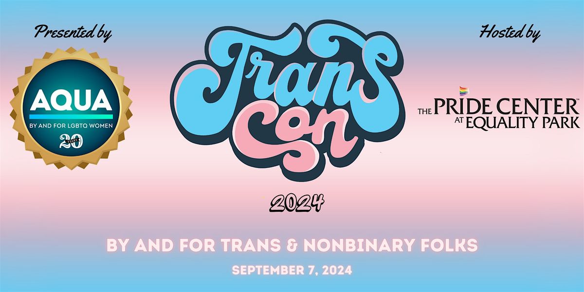 TransCon 2024: a Conference by and for Trans\/Nonbinary Folks