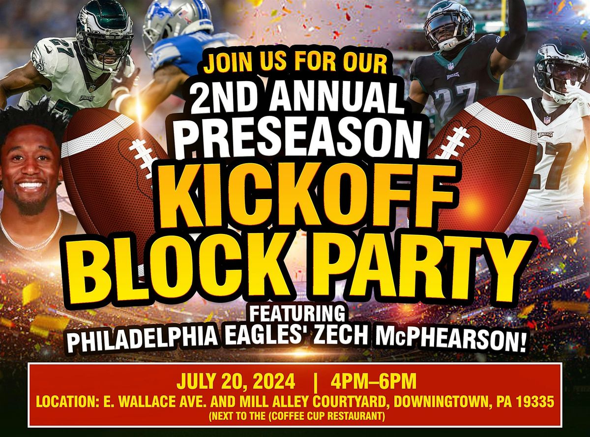 2nd Annual Preseason Kickoff Block Party Featuring Philadelphia Eagles' Zech McPhearson
