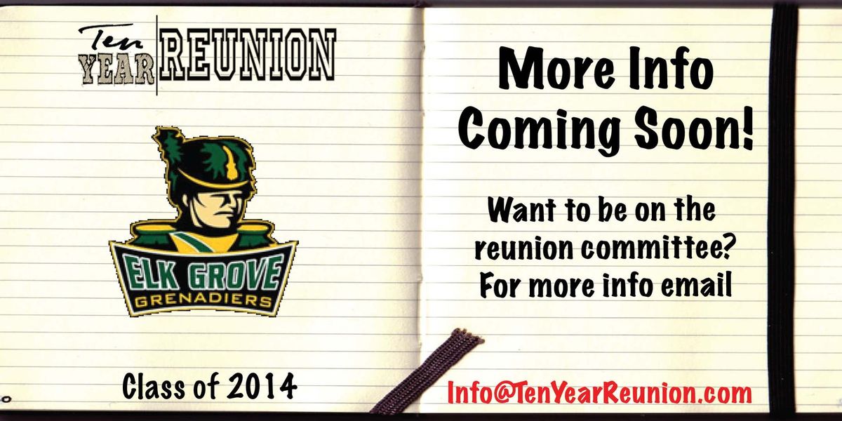 Class of 2014 - Elk Grove High School - Ten Year Reunion (Date TBD)