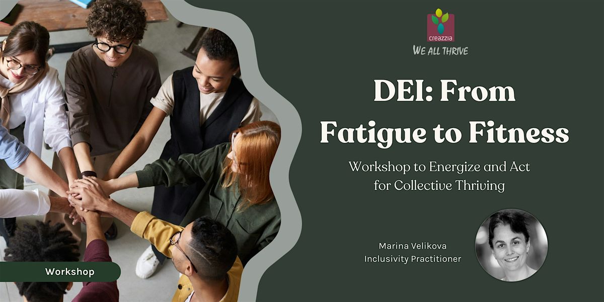 DEI: from Fatigue to Fitness