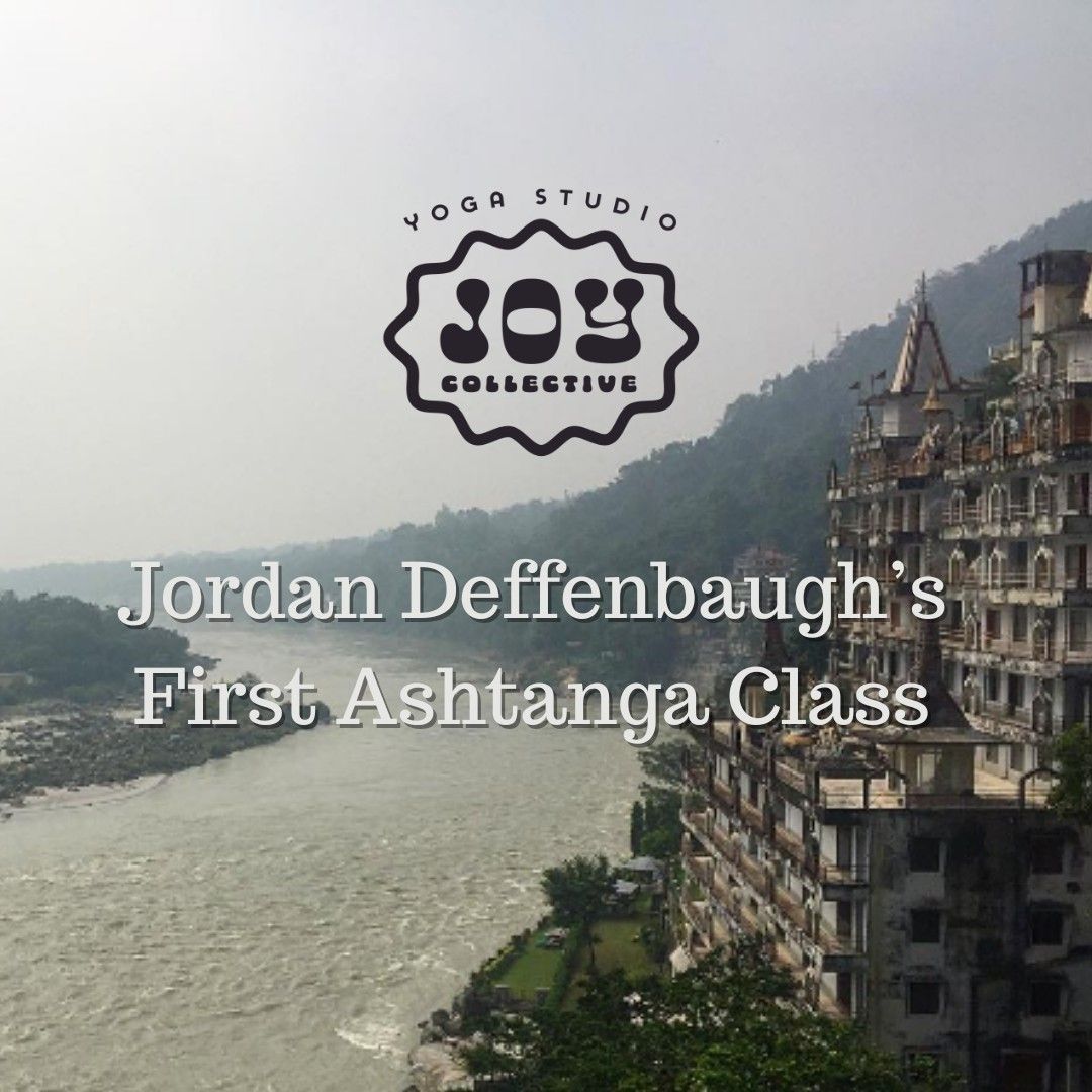 Jordan Deffenbaugh's First Ashtanga Class