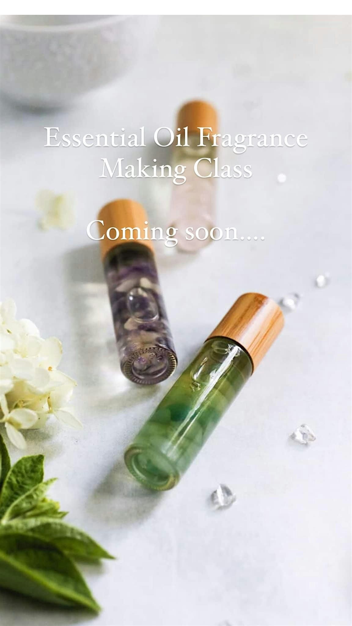 Essential Oil Fragrance  Class: (Hosted by Elyse LaRoux Essentials)