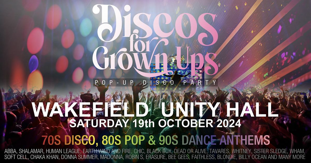 DISCOS FOR GROWN UPS pop-up 70s, 80s and 90s disco party - WAKEFIELD