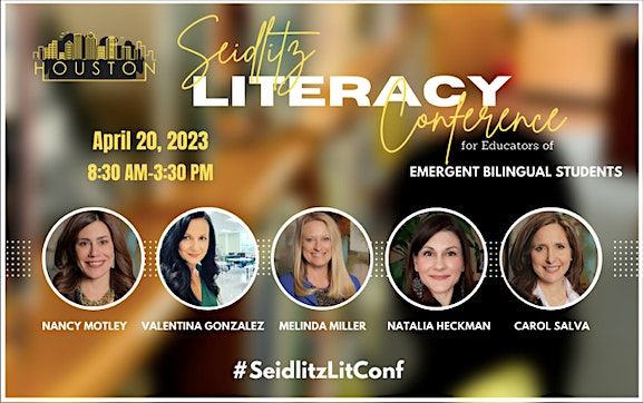 Seidlitz Literacy Conference for Educators of Emergent Bilingual Students