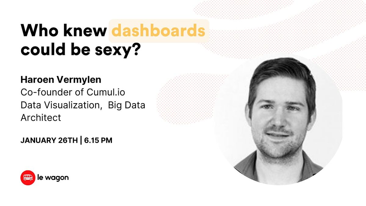 [Online Talk] Who knew dashboards could be sexy?