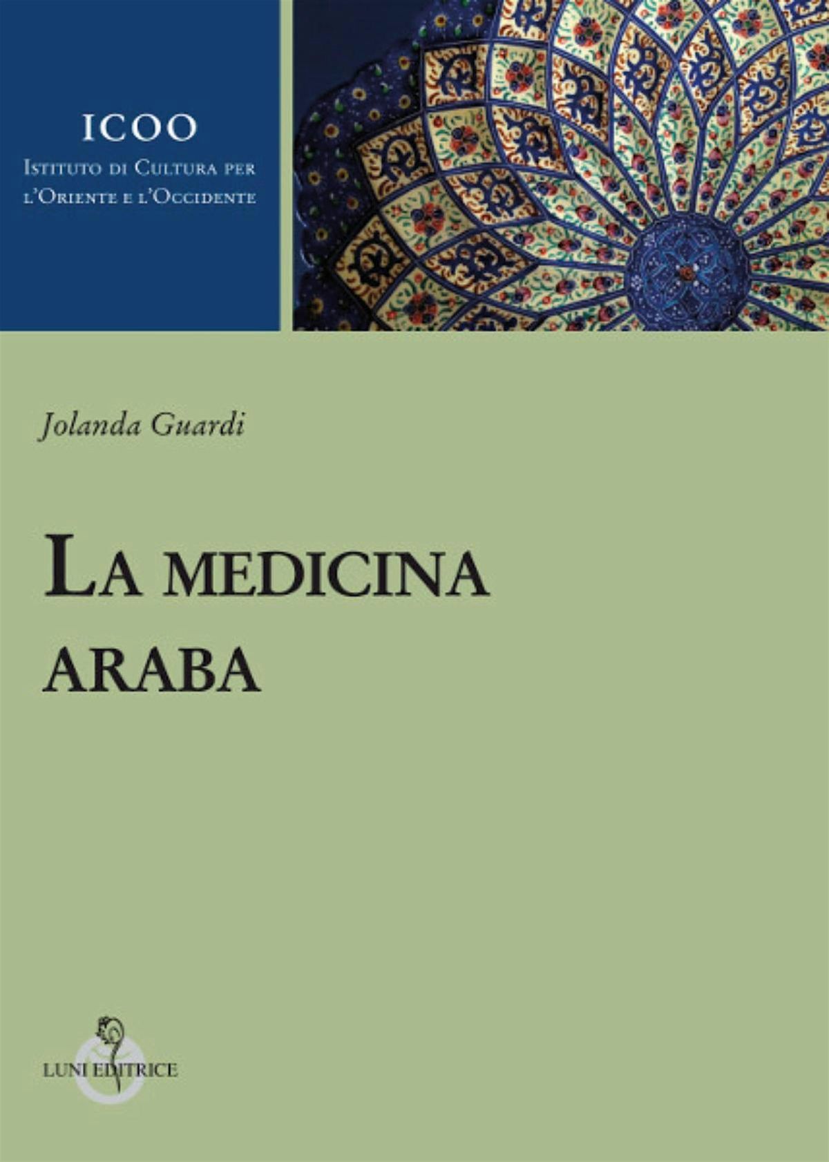 "LA MEDICINA ARABA":  PRESENTAZIONE DEL LIBRO DI JOLANDA GUARDI