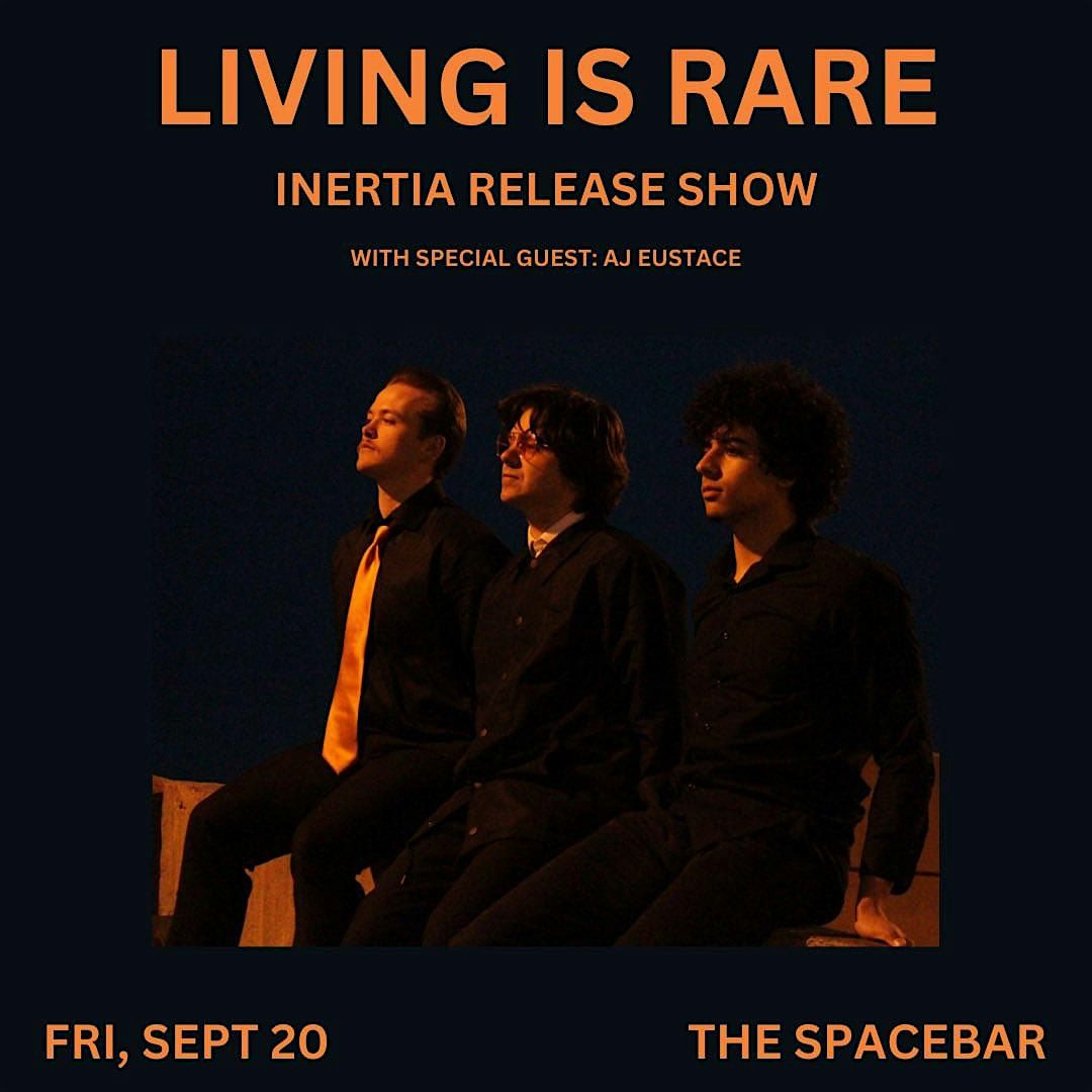 Living Is Rare release show, w\/  AJ Eustace at Spacebar