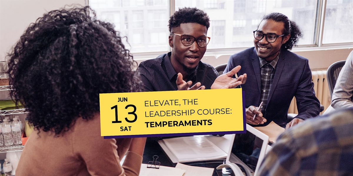 E.L.E.V.A.T.E., The Leadership Course: Temperaments