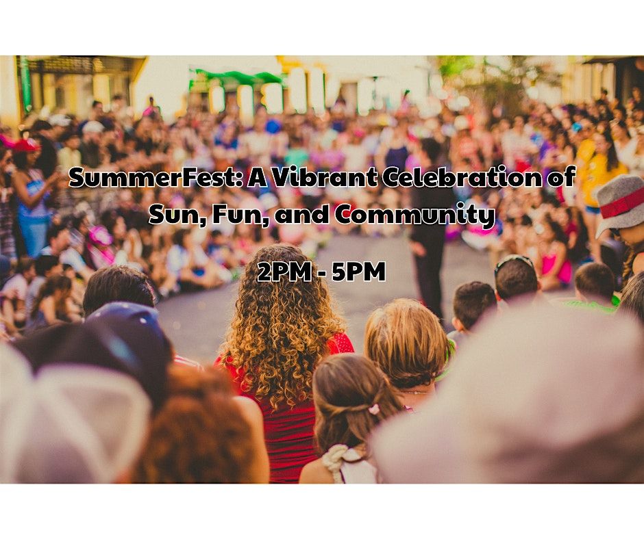 SummerFest: A Vibrant Celebration of Sun, Fun, and Community