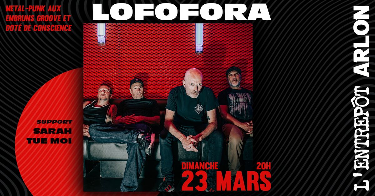 Lofofora + Sarah Tue Moi \u2022 L'Entrep\u00f4t, Arlon