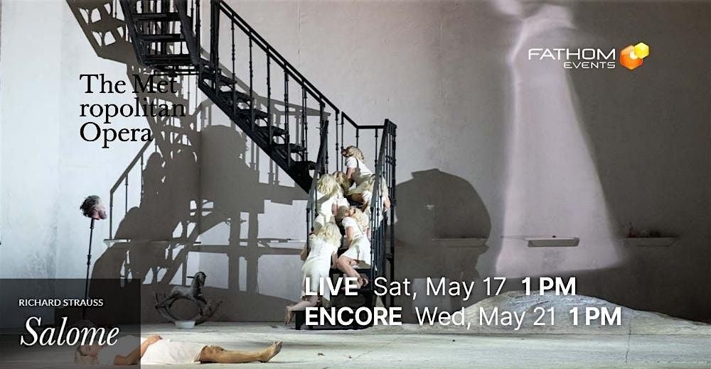 The Metropolitan Opera: Salome (ENCORE) - Lake Worth