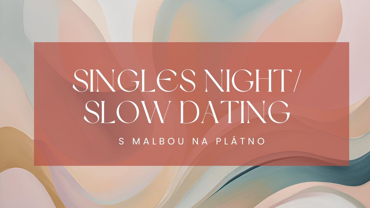 Singles Night \u2022 slow dating \u2022 workshop malby 