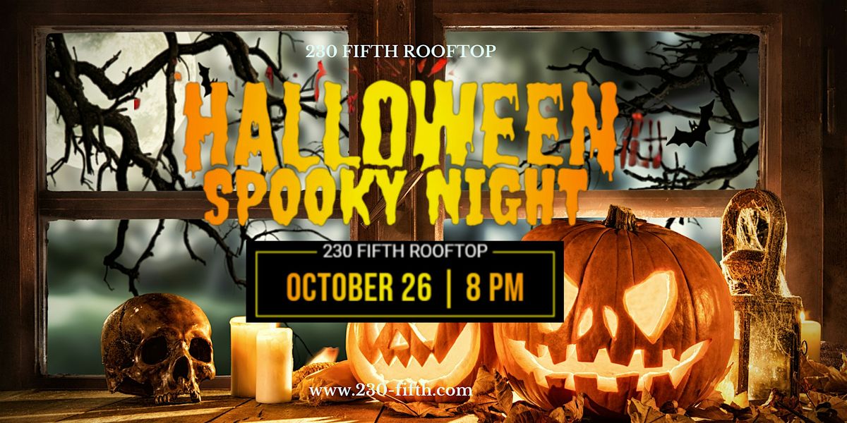 SPOOKY SATURDAY HALLOWEEN PARTY @230 Fifth Rooftop