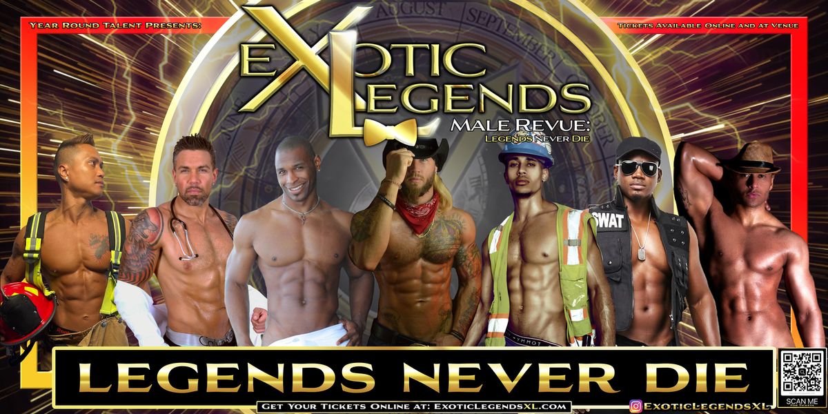 Seattle, WA - Exotic Legends All Male Revue: Legends Never Die! *Nova*