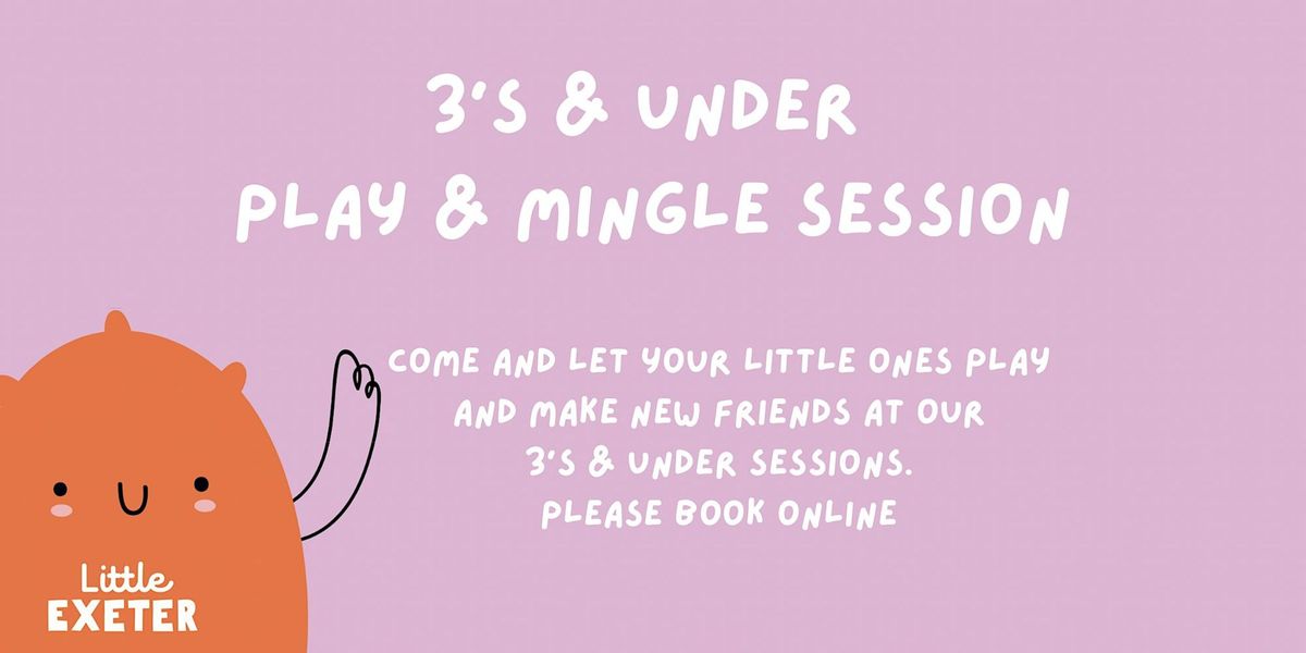 3\u2019s and Under  Play & Mingle