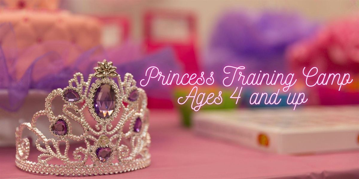 Princess Camp 2025 (ages 4 and up)