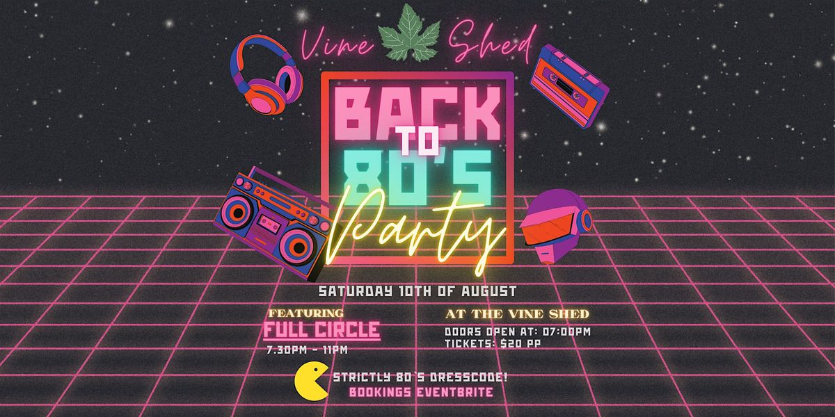 Back to the 80`s with Full Circle at The Vine Shed