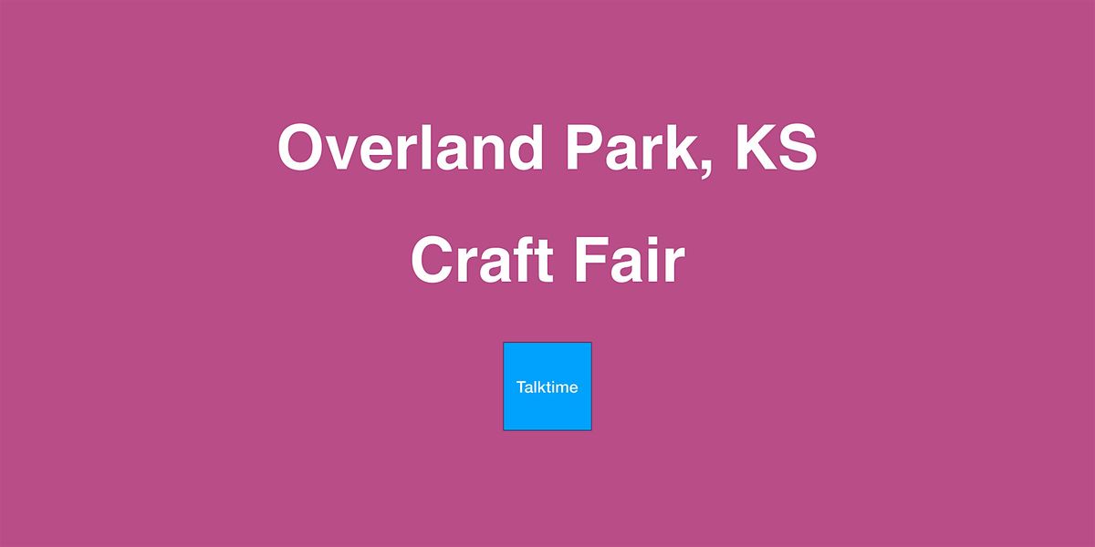 Craft Fair - Overland Park