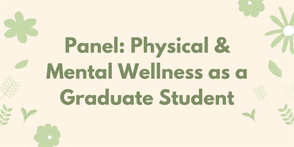 Panel: Physical & Mental Wellness as a Graduate Student