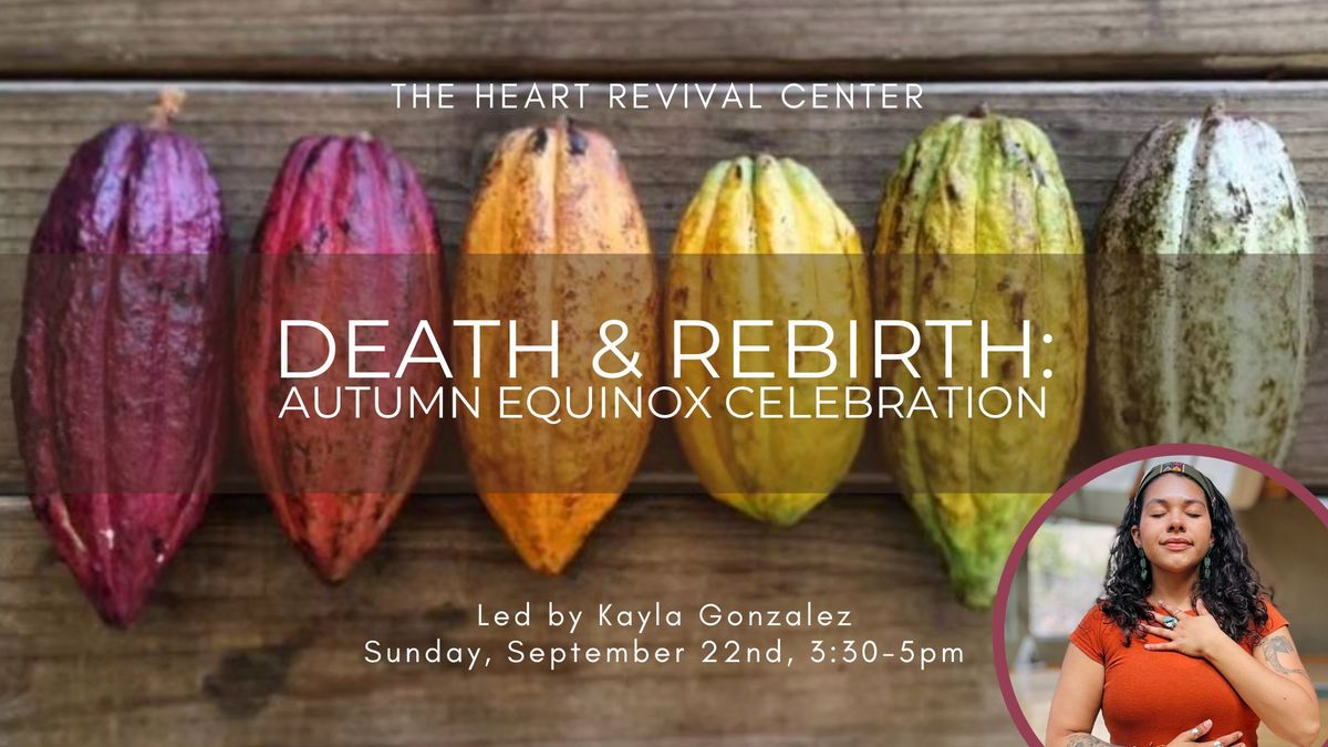 Death & Rebirth: Autumn Equinox Celebration with Kayla