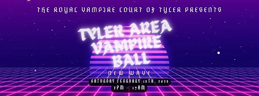 Tyler Area Vampire Ball 2025 - New Wave