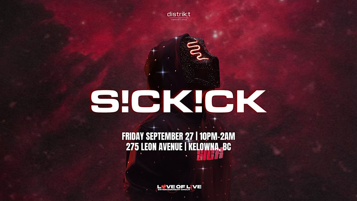 S!CK!CK LIVE IN KELOWNA AT DISTRIKT NIGHTCLUB