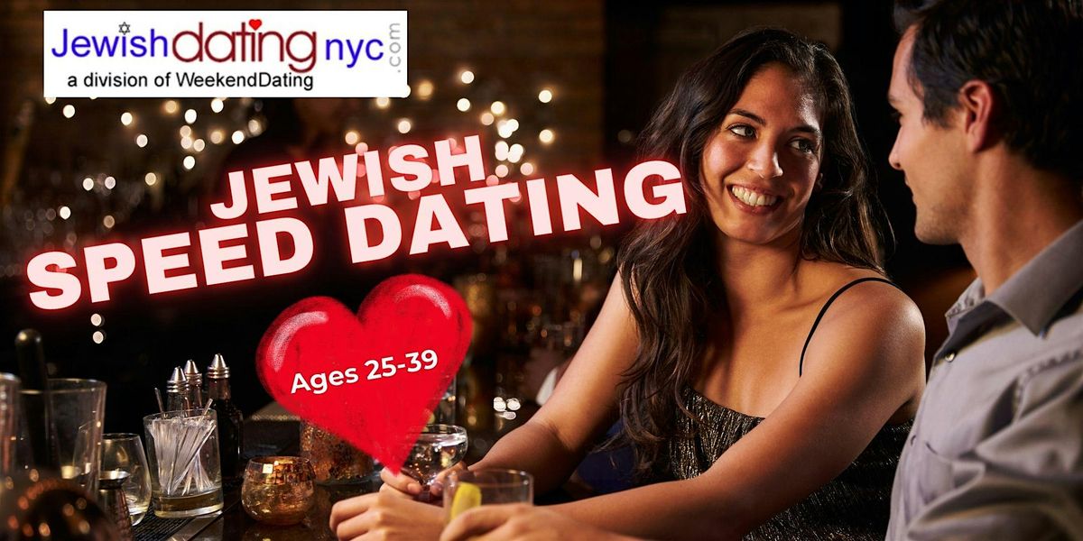 Jewish Speed Dating in NYC- Males and Females ages 25-39