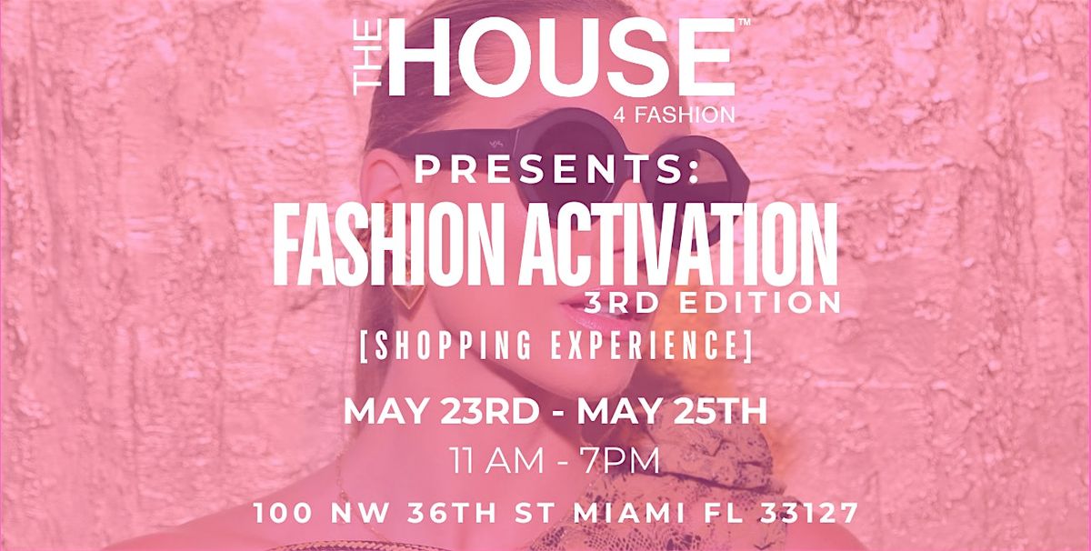 The House 4 Fashion: Fashion Activation 3rd Edition