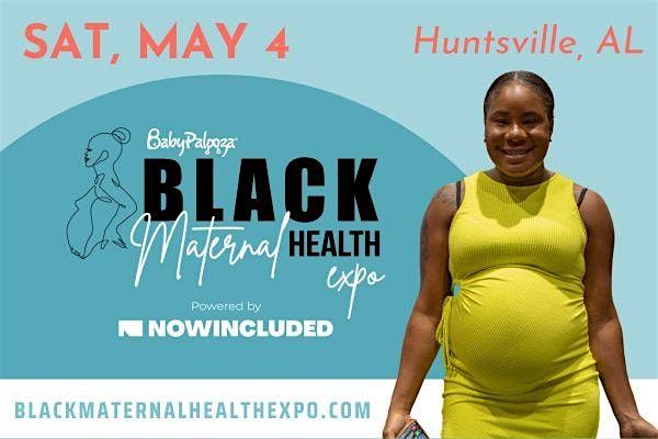 Black Maternal Health Expo | Huntsville, AL