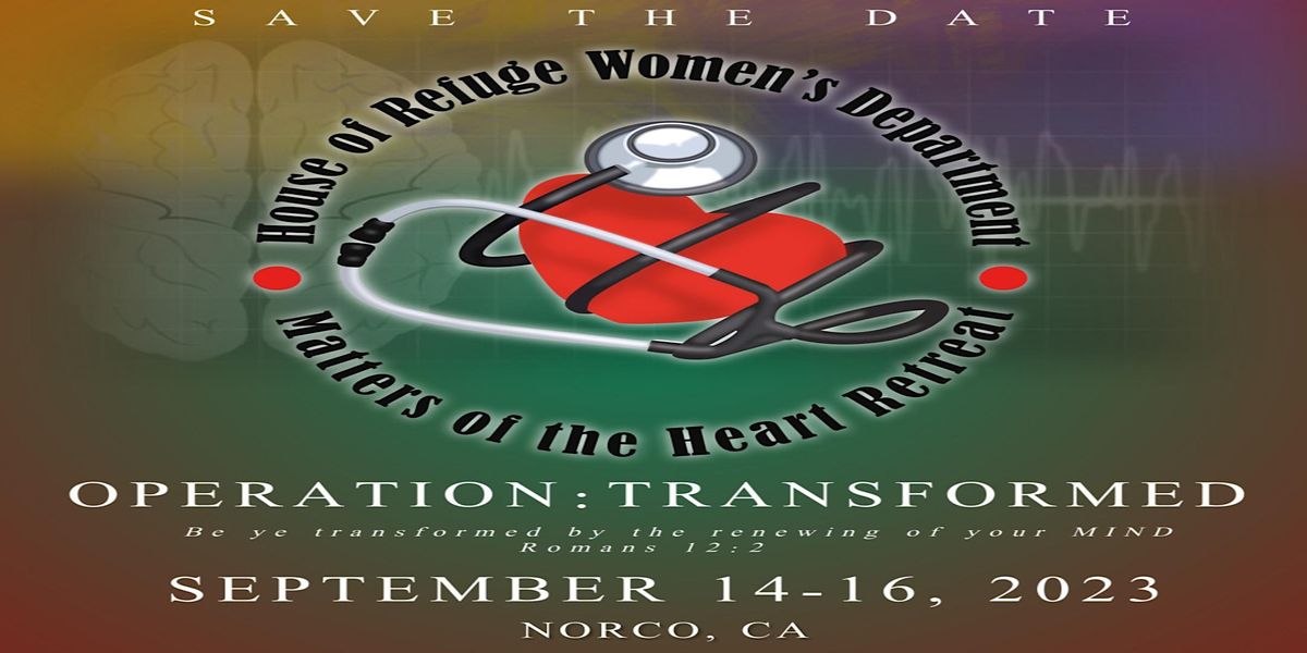 House of Refuge COGIC Matters of The Heart Women's Retreat 2023