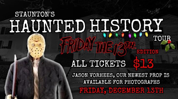 STAUNTON'S HAUNTED HISTORY TOUR -- FRIDAY THE 13TH EDITION