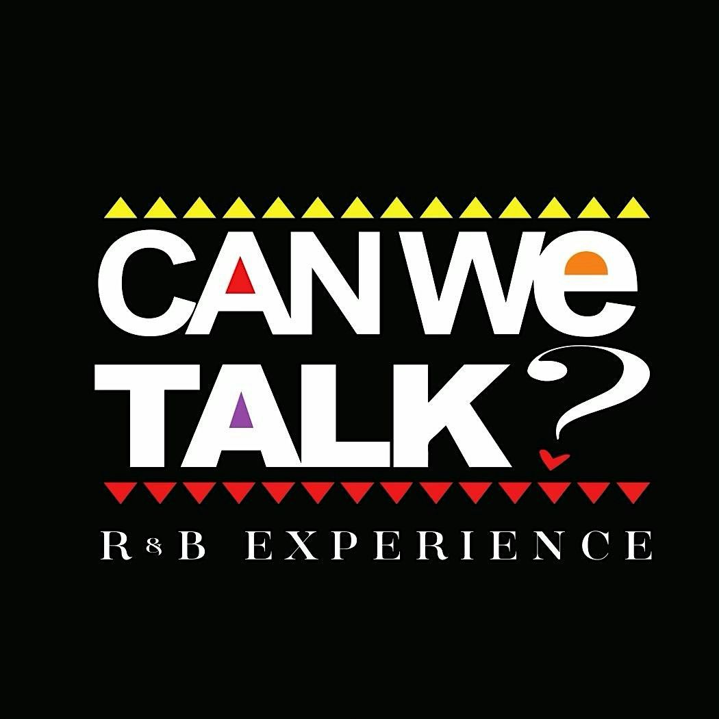 CAN WE TALK (RNB DAY PARTY EXPERIENCE)