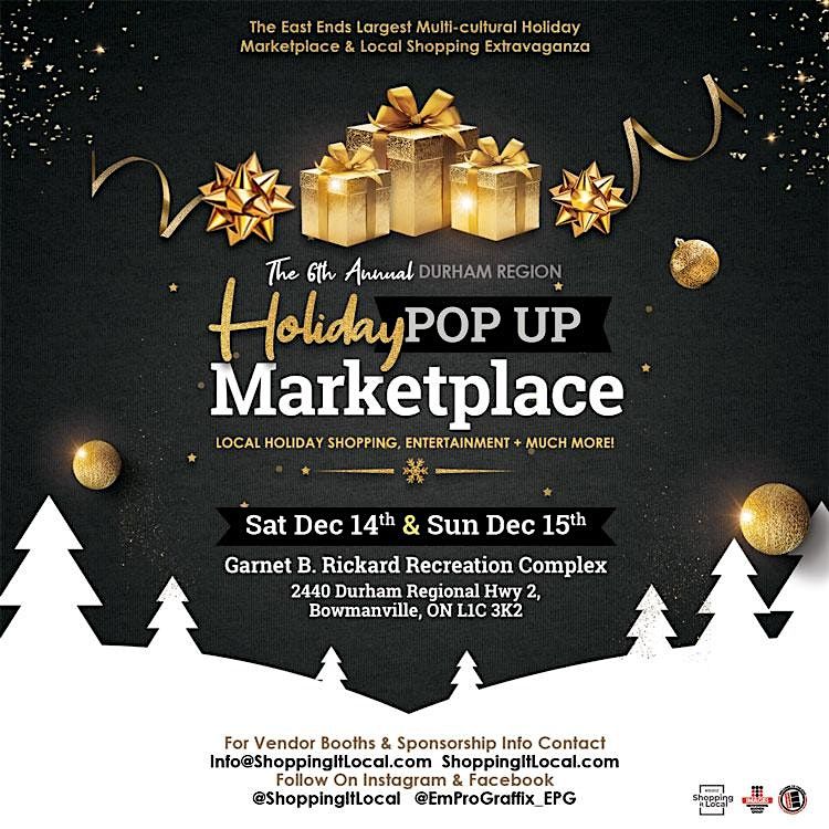 the 6th Annual Durham Region Holiday Pop Up Marketplace (Bowmanville Edtn)